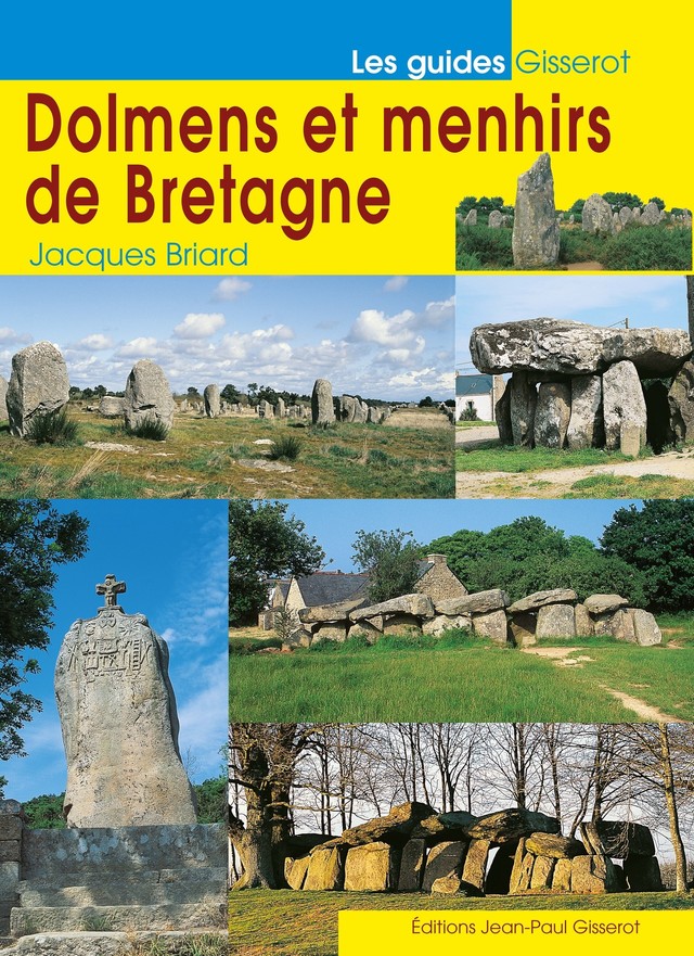 Dolmens et menhirs de Bretagne - Jacques Briard - GISSEROT
