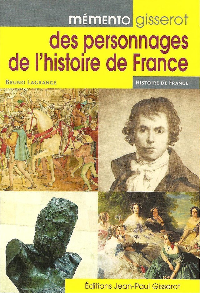 Mémento GISSEROT des personnages de l'histoire de France - Bruno Lagrange - GISSEROT