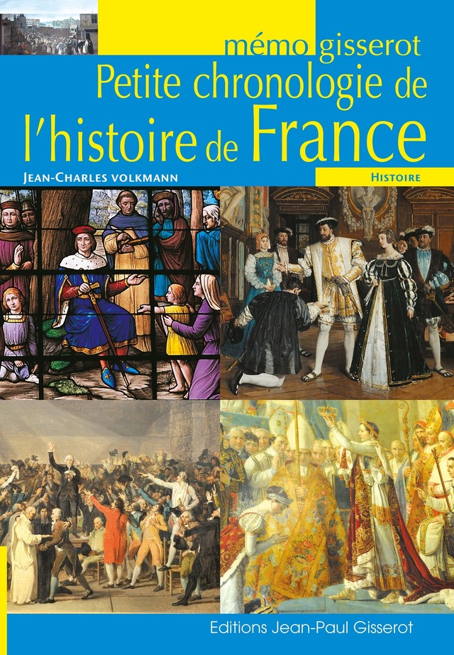 Mémo - Petite chronologie de l'histoire de France - Jean-Charles Volkmann - GISSEROT