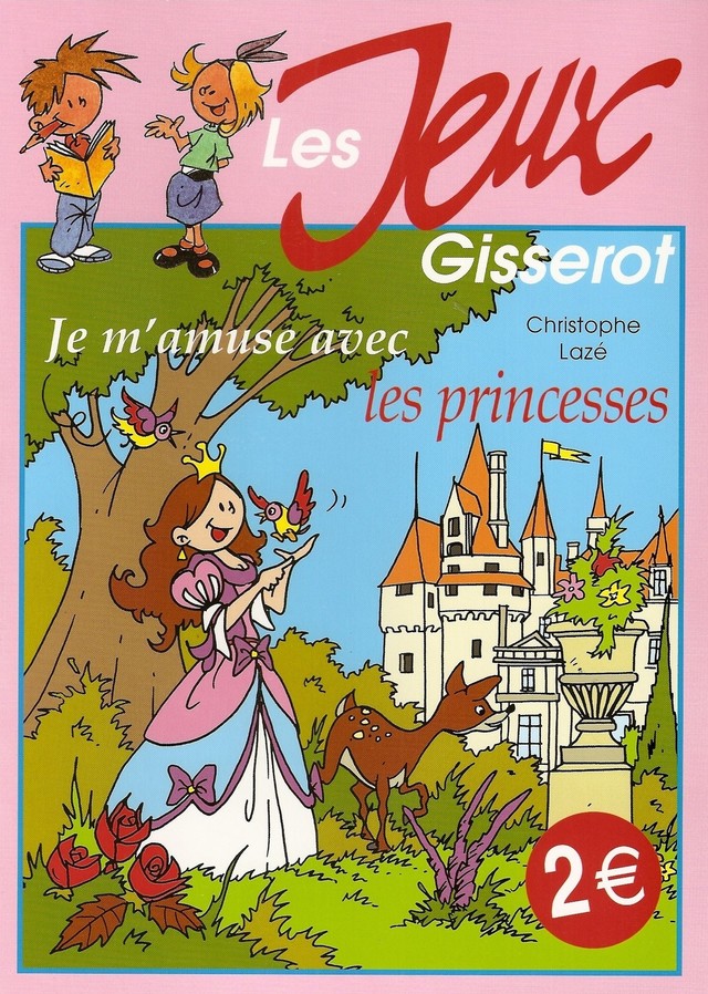 Je m'amuse avec les princesses - Christophe Lazé, Thibault Chattard-Gisserot - GISSEROT
