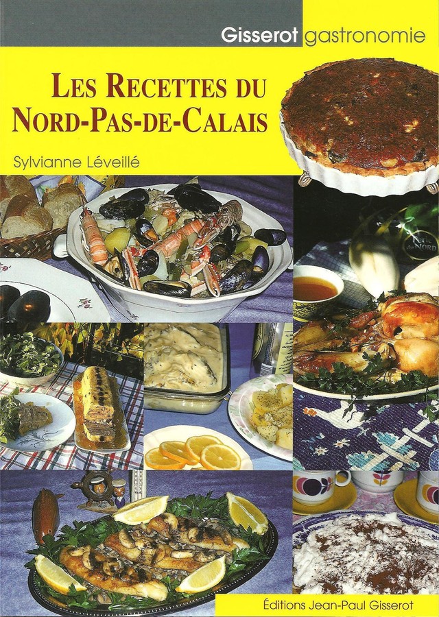 Les recettes du Nord-Pas-de-Calais - Sylvianne Léveillé - GISSEROT