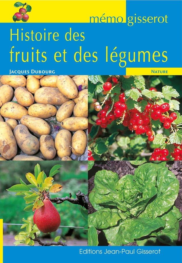 Mémo - Histoire des fruits et des légumes - Jacques Dubourg - GISSEROT