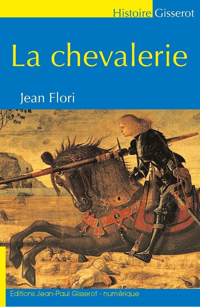 La chevalerie - Jean Flori - GISSEROT