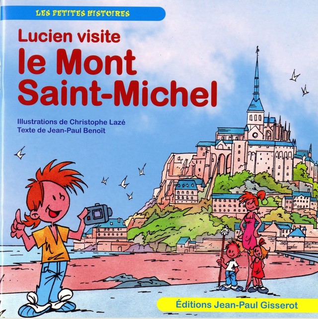 Lucien visite le Mont Saint-Michel - Jean-Paul Benoit - GISSEROT