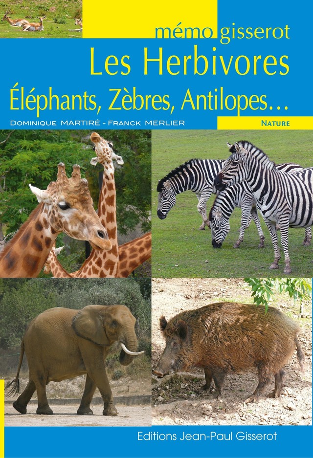 Mémo - Herbivores - éléphants, zèbres, antilopes... - Dominique Martiré - GISSEROT