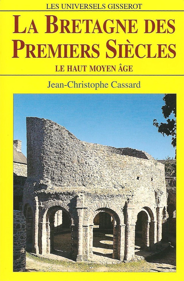 La Bretagne des premiers siècles - Jean-Christophe Cassard - GISSEROT