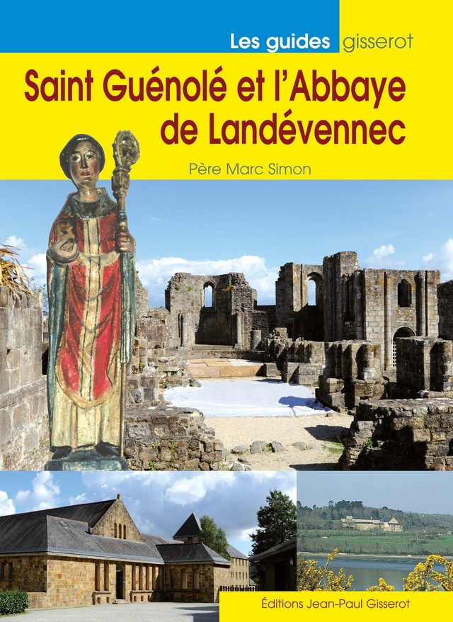 Saint Guénolé et l'Abbaye de Landévennec - Marc Simon (Père) - GISSEROT