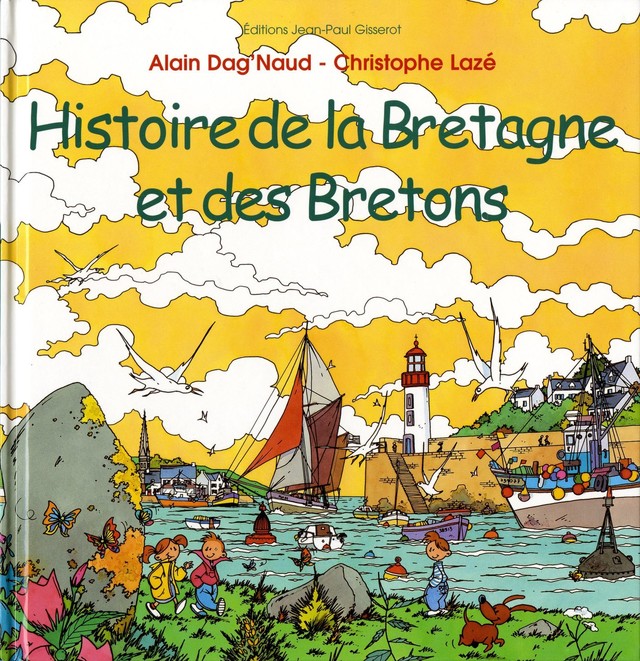 Histoire de la Bretagne et des Bretons - Alain Dag'Naud - GISSEROT