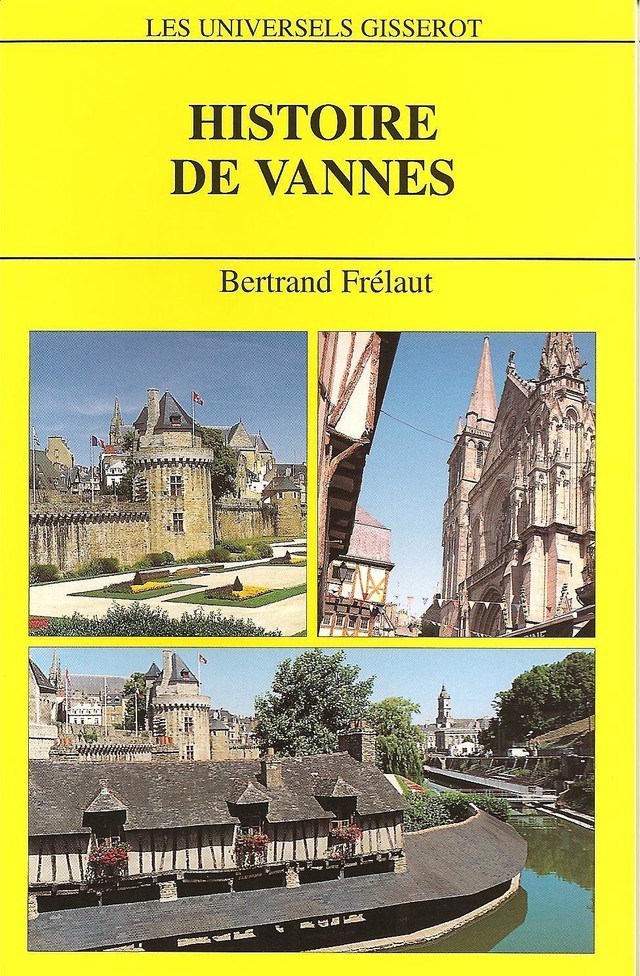Histoire de Vannes - Bertrand Frélaut - GISSEROT