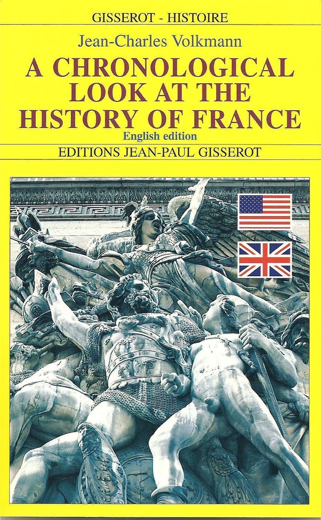 A chronological look at the history of France - Jean-Charles Volkmann - GISSEROT