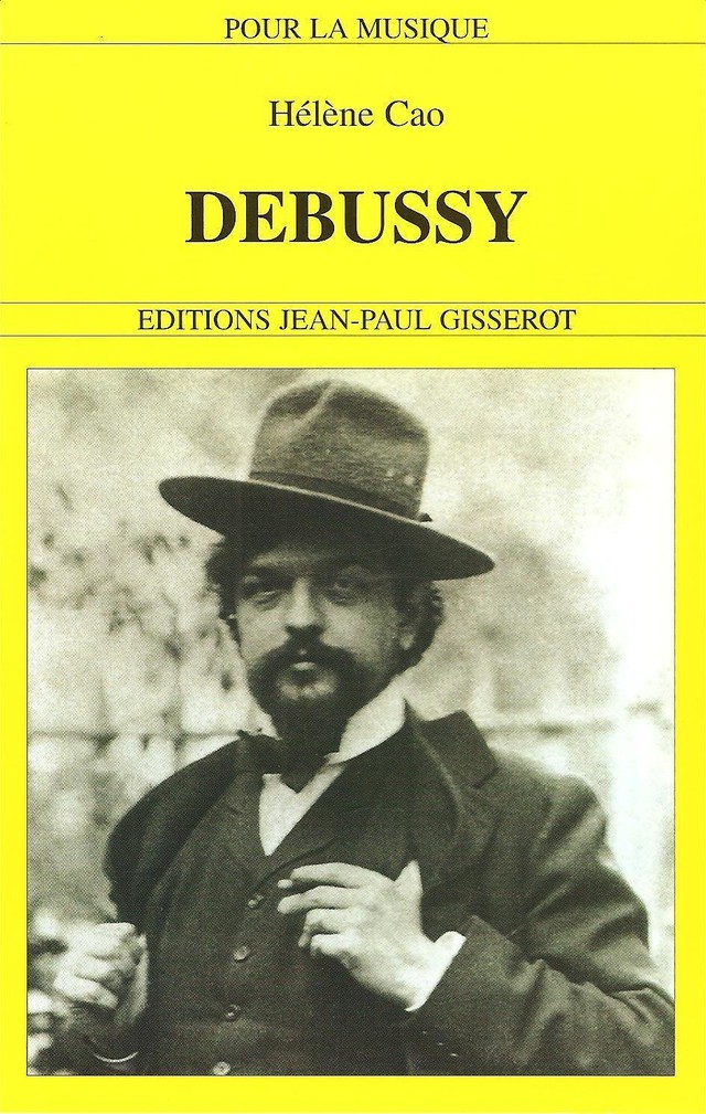 Debussy, 1862-1918 - Hélène Cao - GISSEROT