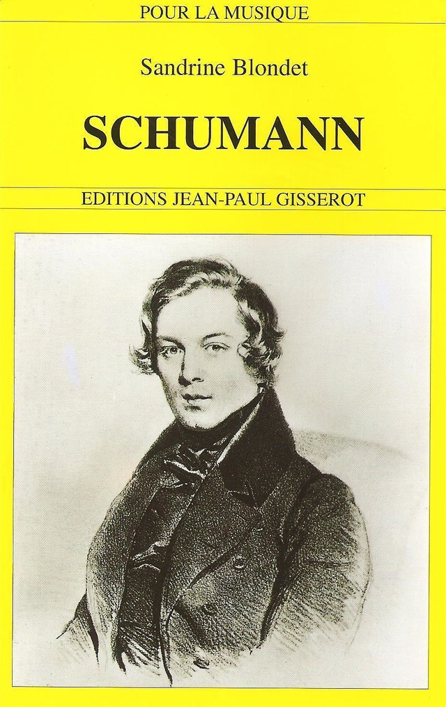 Schumann, 1810-1856 - Sandrine Blondet - GISSEROT