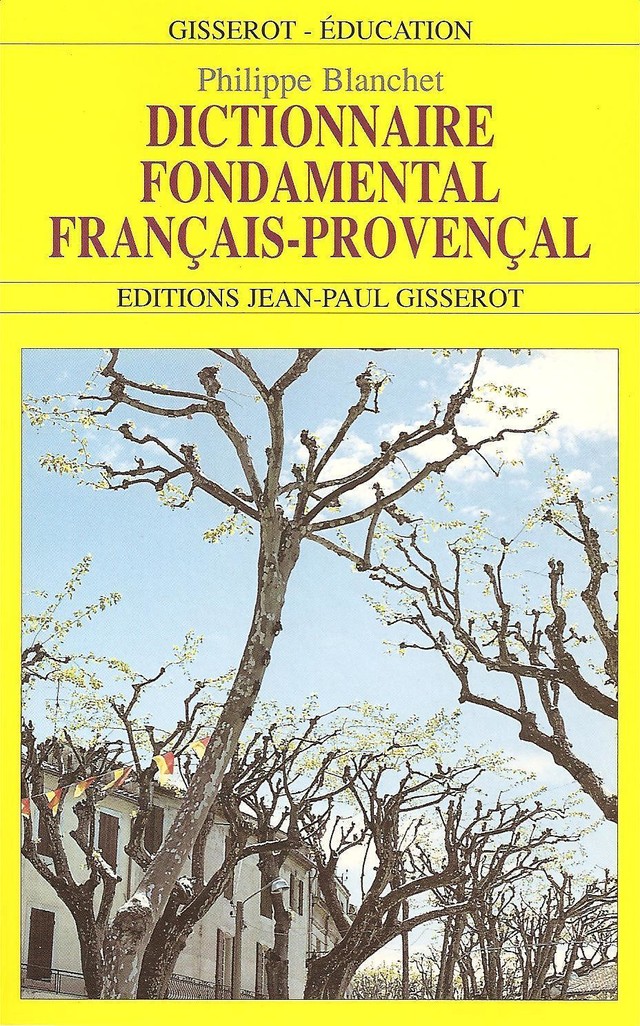 Dictionnaire fondamental français-provençal - Philippe Blanchet - GISSEROT