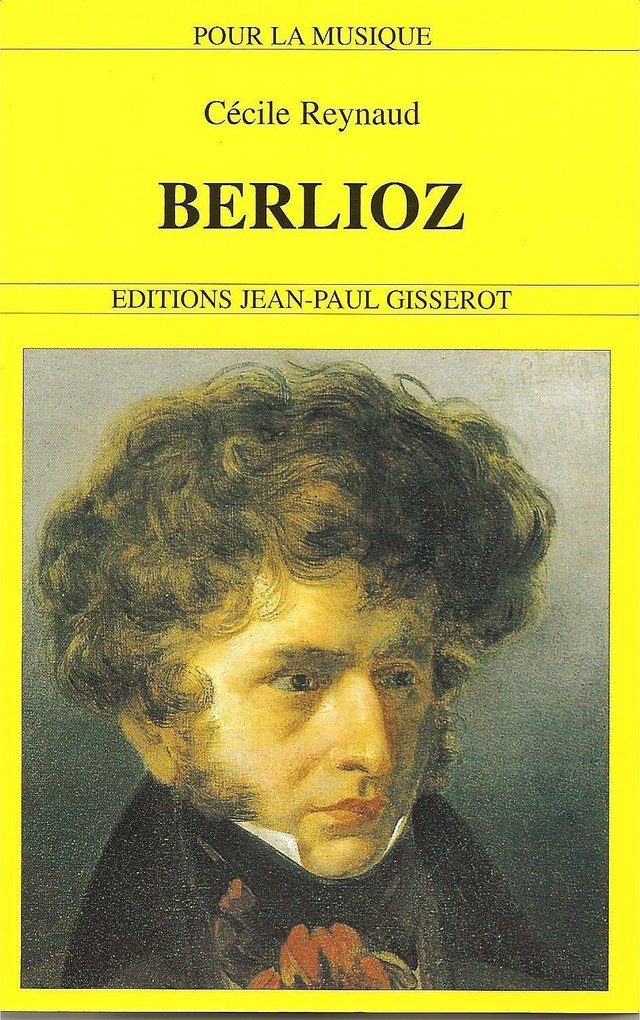 Berlioz, 1803-1869 - Cécile Reynaud - GISSEROT