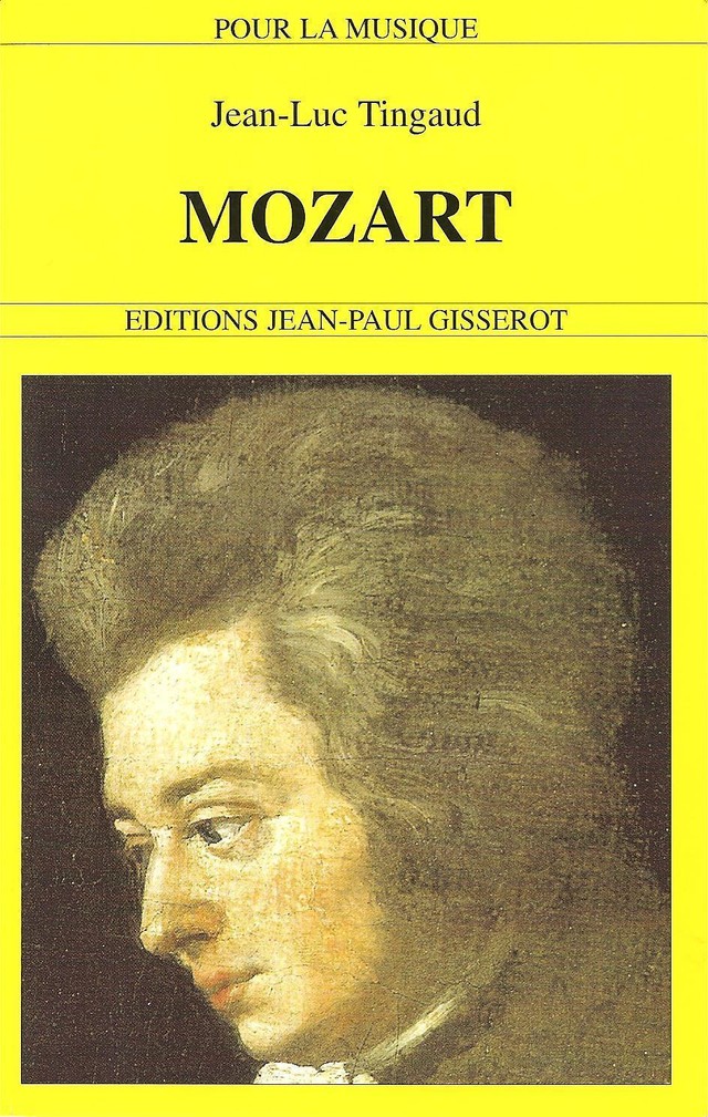 Mozart, 1756-1791 - Jean-Luc Tingaud - GISSEROT