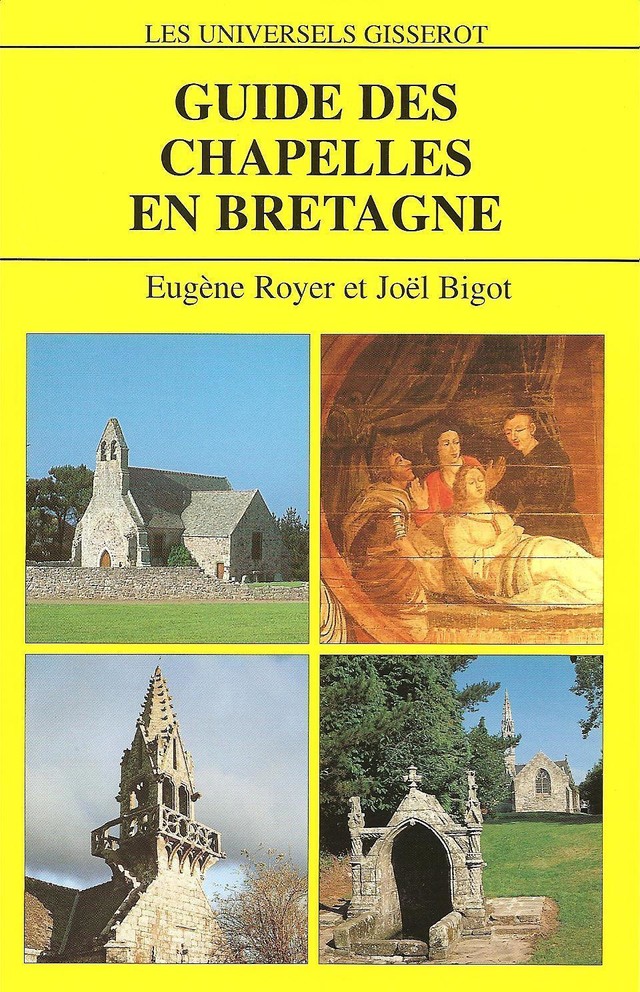 Guide des chapelles en Bretagne - Eugêne Royer, Joël Bigot - GISSEROT