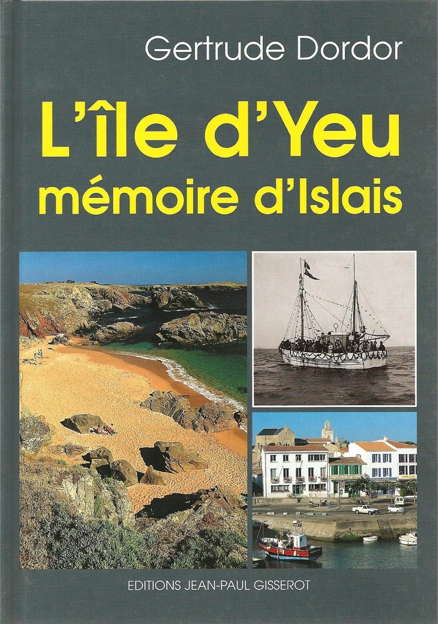 L'île-d'Yeu, mémoire d'Îslais - Gertrude Dordor - GISSEROT