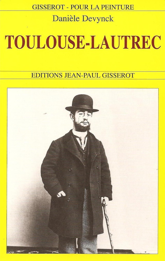 Toulouse-Lautrec - Danièle Devynck - GISSEROT
