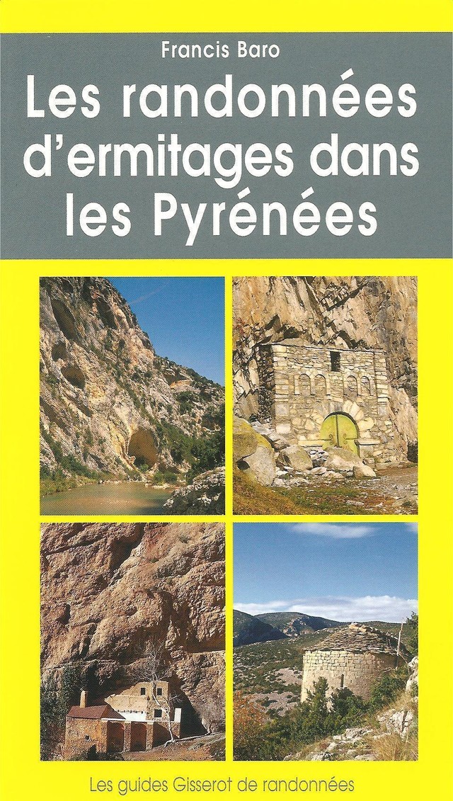 Les randonnées d'ermitages dans les Pyrénées - Francis Baro - GISSEROT