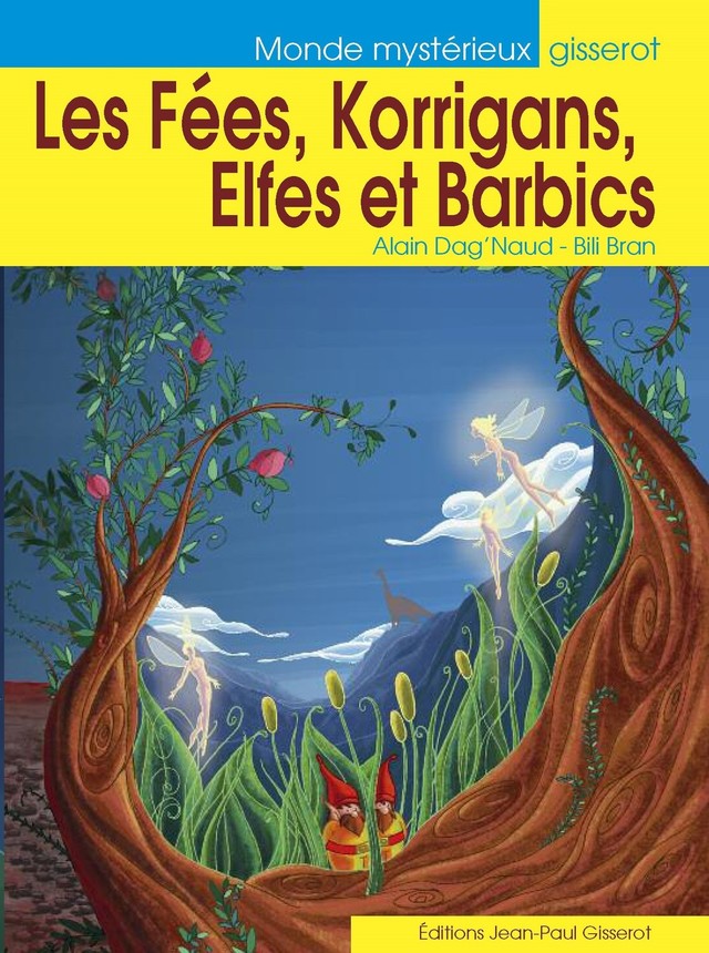 Les fées, korrigans, elfes et barbics - Alain Dag'Naud - GISSEROT