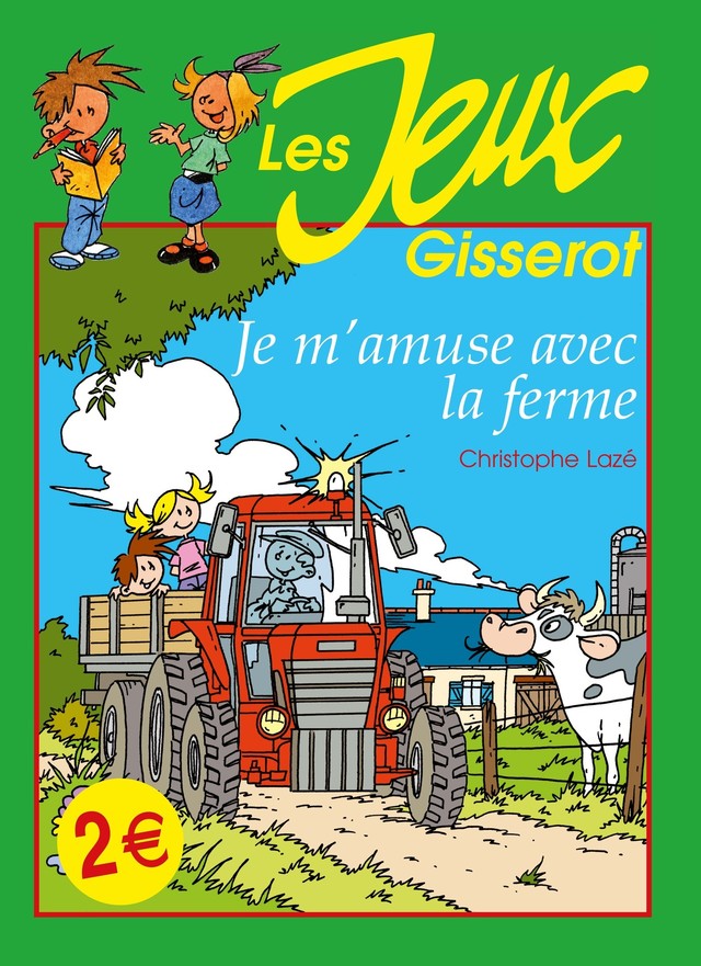 Je m'amuse avec la ferme - Christophe Lazé, Thibault Chattard-Gisserot - GISSEROT