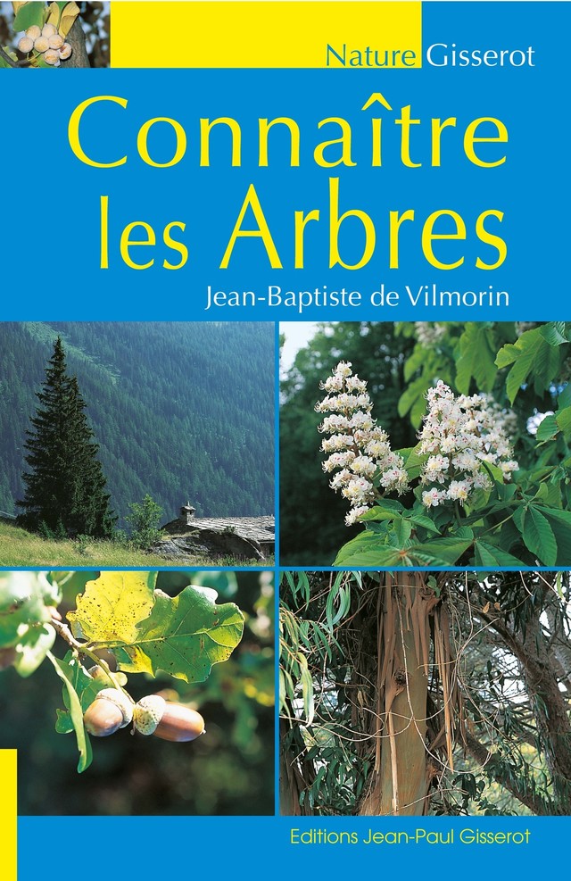 Connaître les arbres - Jean-Baptiste De Vilmorin - GISSEROT