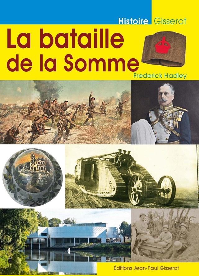 La bataille de la Somme - Frédérick Hadley - GISSEROT