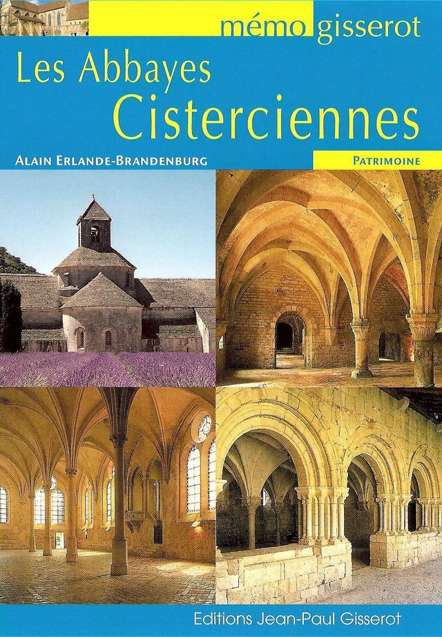 Mémo - Les abbayes cisterciennes - Alain Erlande-Brandenburg - GISSEROT