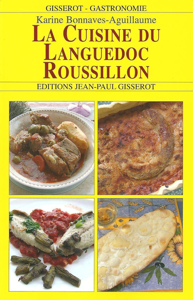 La cuisine du Languedoc-Roussillon - Karine Bonnaves-Aguillaume - GISSEROT