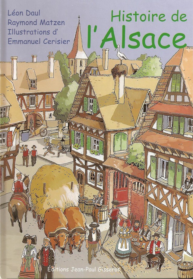 Histoire de l'Alsace - Léon Daul, Raymond Matzen - GISSEROT