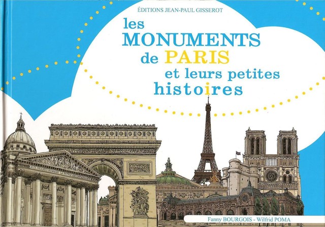 Les monuments de Paris et leurs petites histoires - Fanny Bourgois - GISSEROT