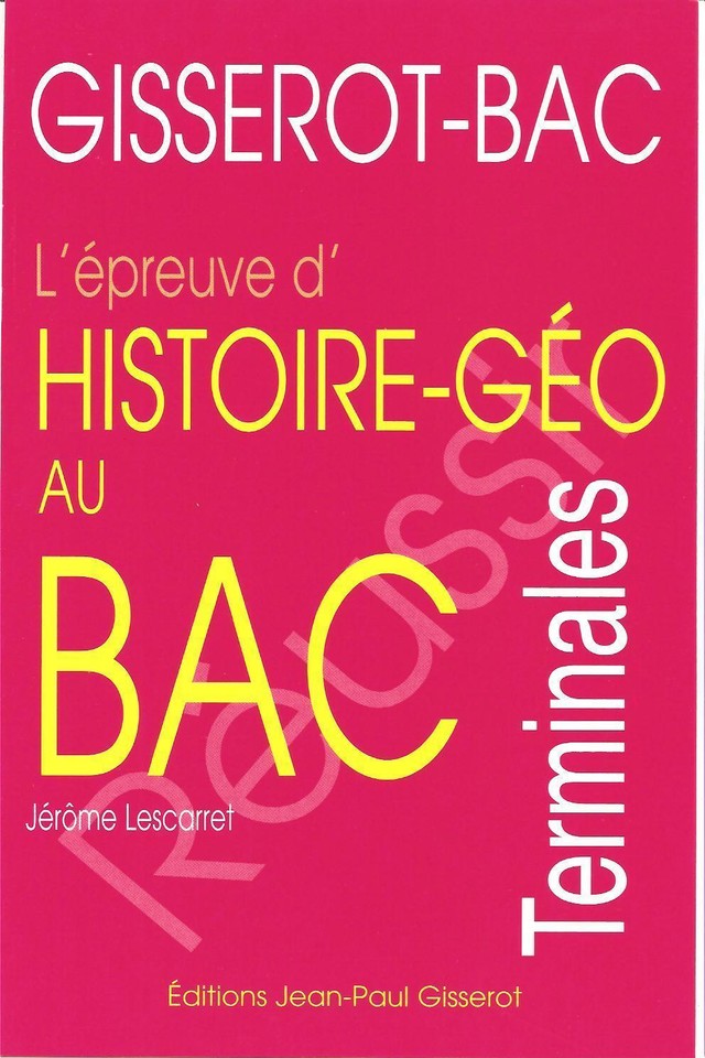 L'épreuve de l'histoire et la géographie au bac - Jérôme Lescarret - GISSEROT