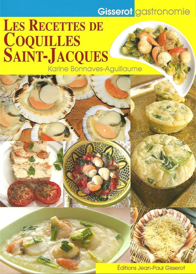 Les recettes de coquilles Saint-Jacques - Karine Bonnaves-Aguillaume - GISSEROT