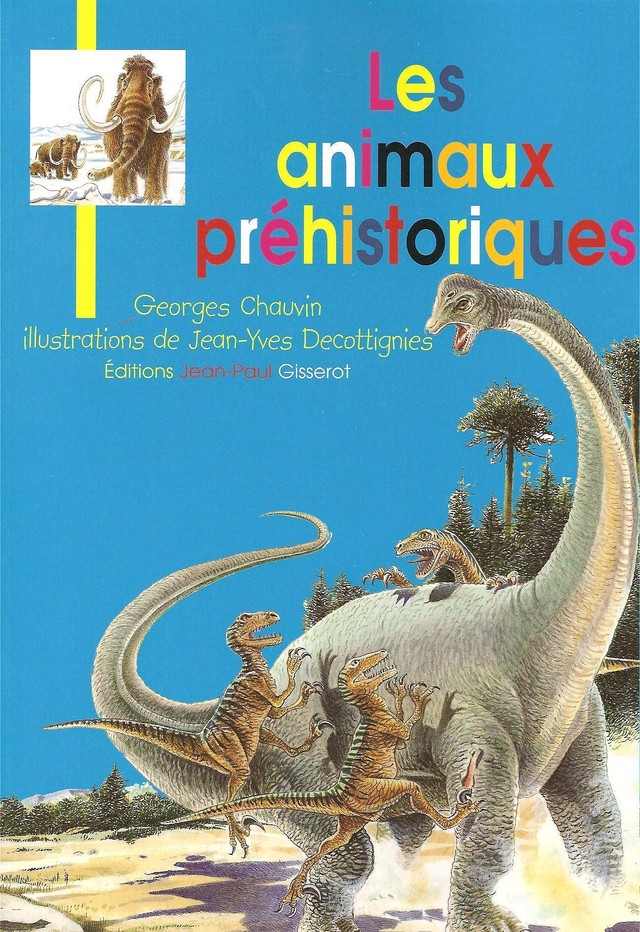 Les animaux préhistoriques - Georges Chauvin - GISSEROT