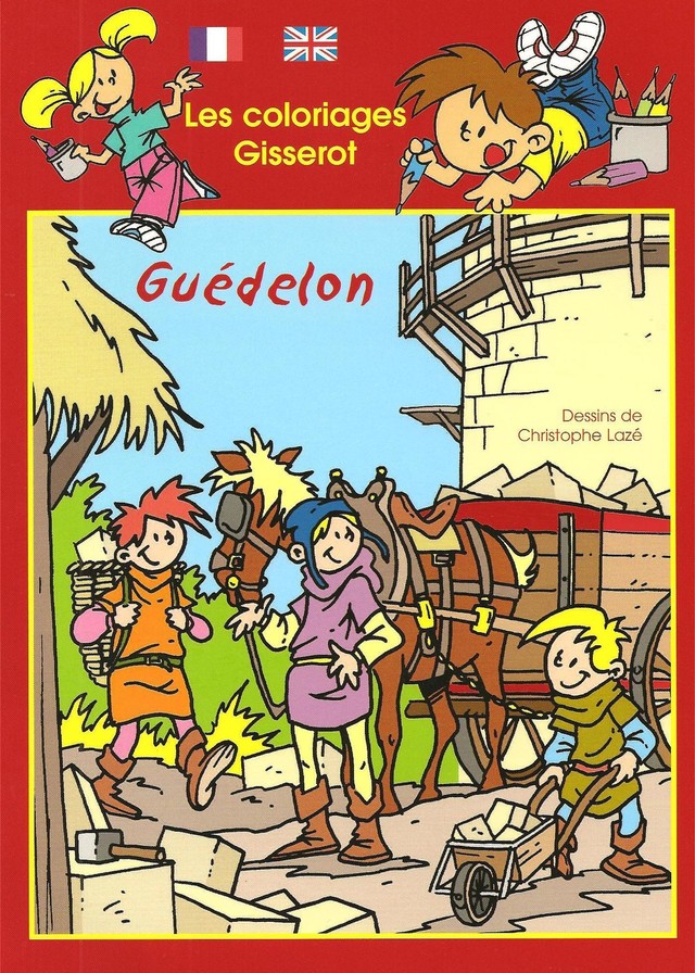 Guédélon - Coloriages - Christophe Lazé - GISSEROT