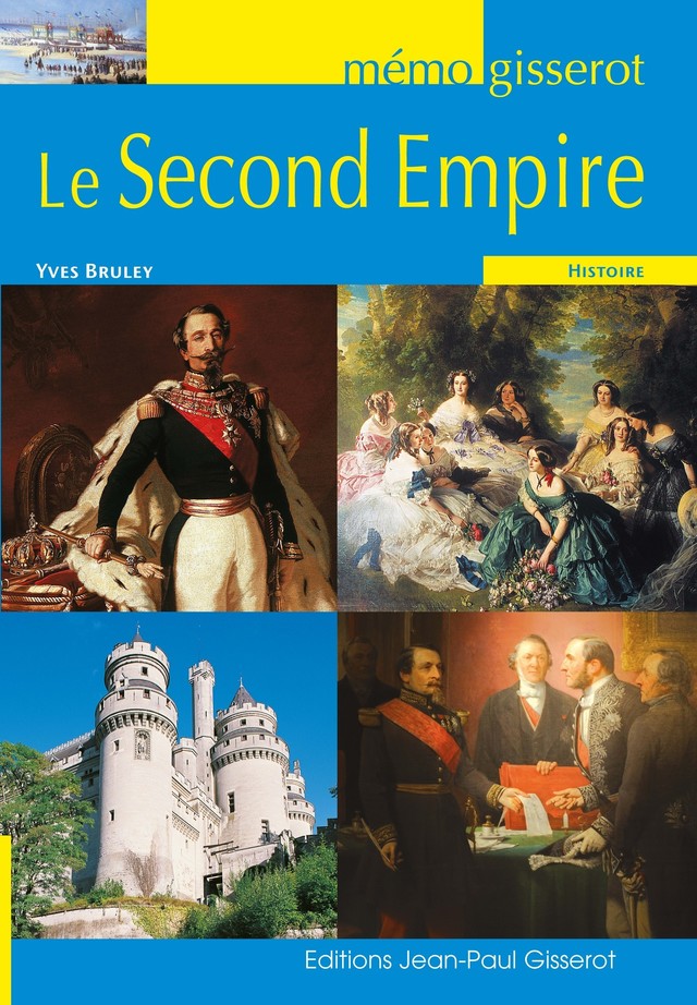 Mémo - Le second Empire - Yves Bruley - GISSEROT