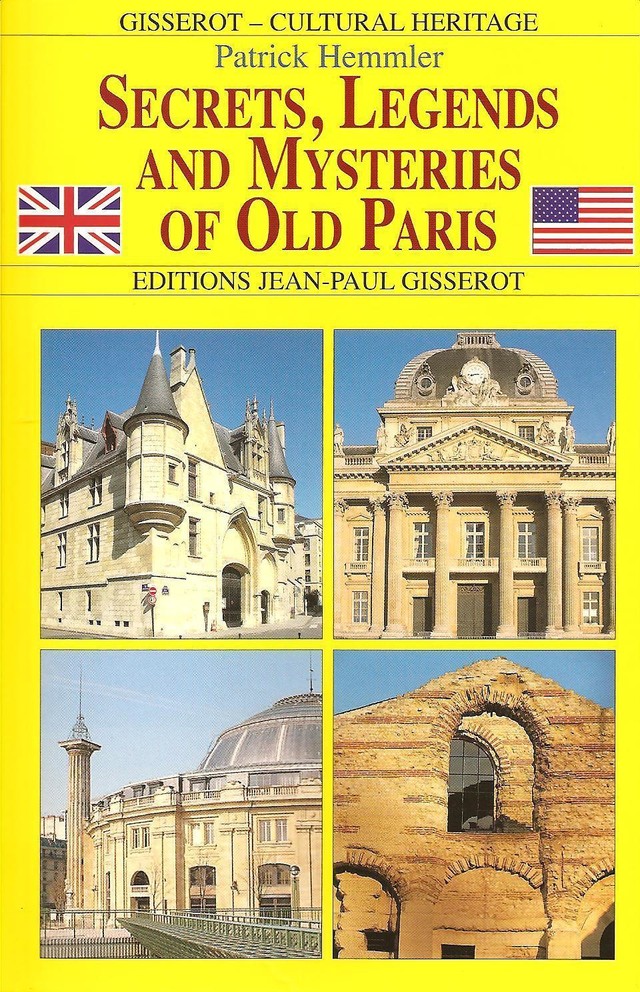 Secrets, Legends and mysteries of old Paris - Patrick Hemmler - GISSEROT