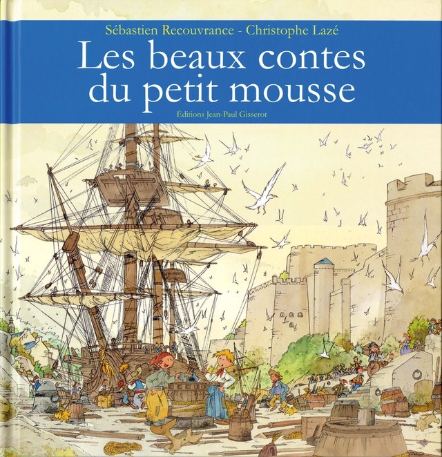 Les beaux contes du petit mousse - Sébastien Recouvrance - GISSEROT