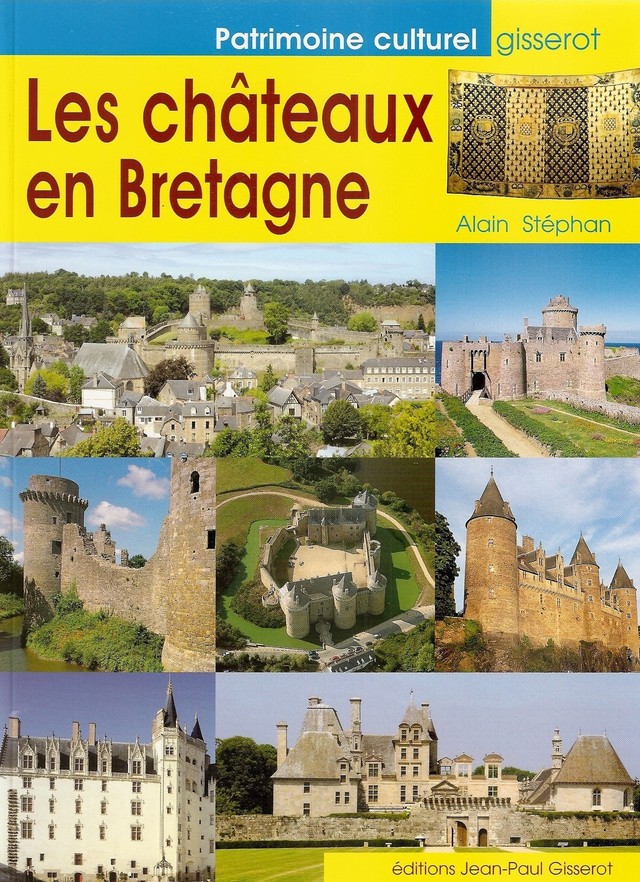 Les châteaux en Bretagne - Alain Stéphan - GISSEROT
