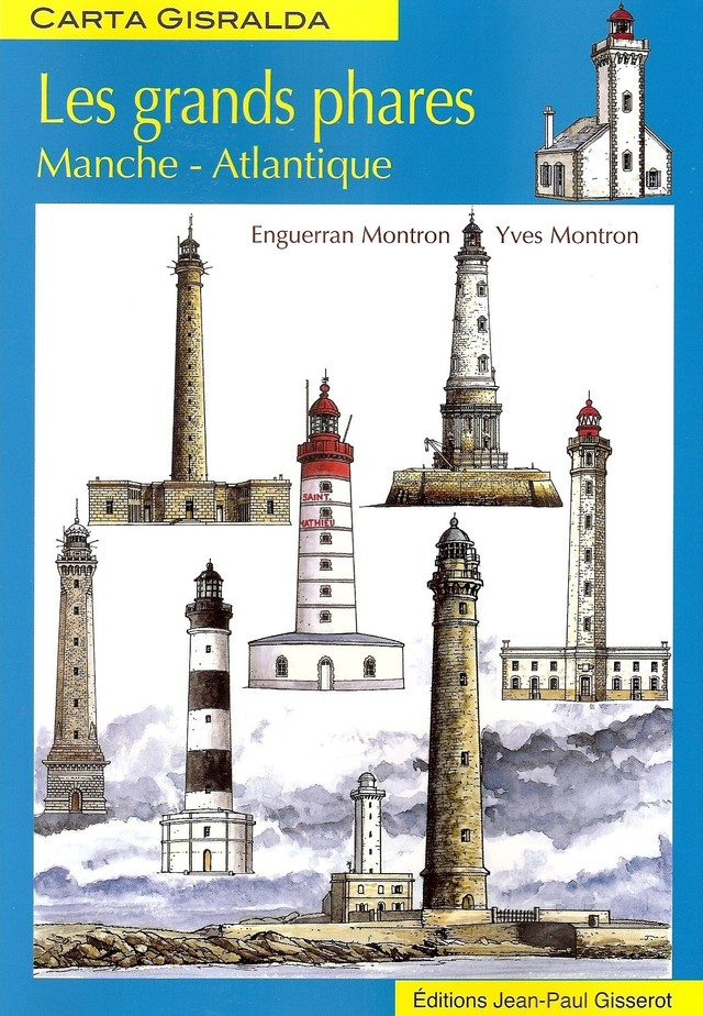 Les grands phares Manche - Atlantique - Dépliant - Enguerran Montron - GISSEROT