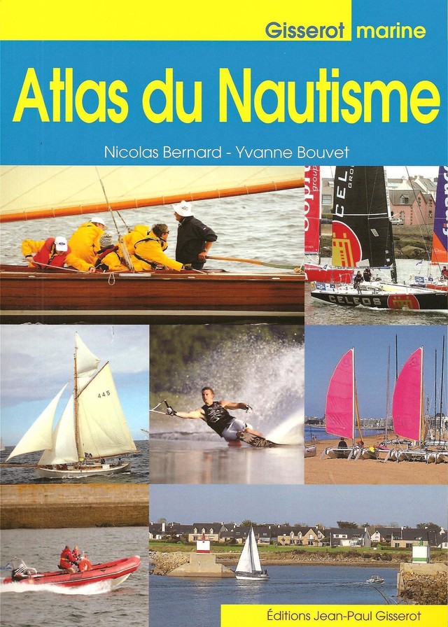 Atlas du nautisme - Nicolas Bernard, Yvanne Bouvet - GISSEROT