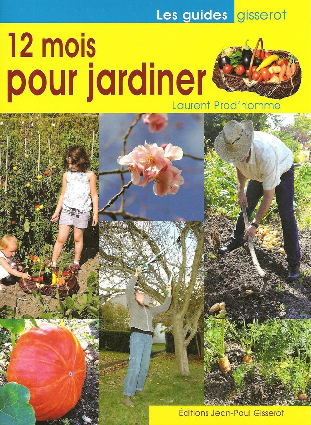 12 mois pour jardiner - Laurent Prod'homme - GISSEROT