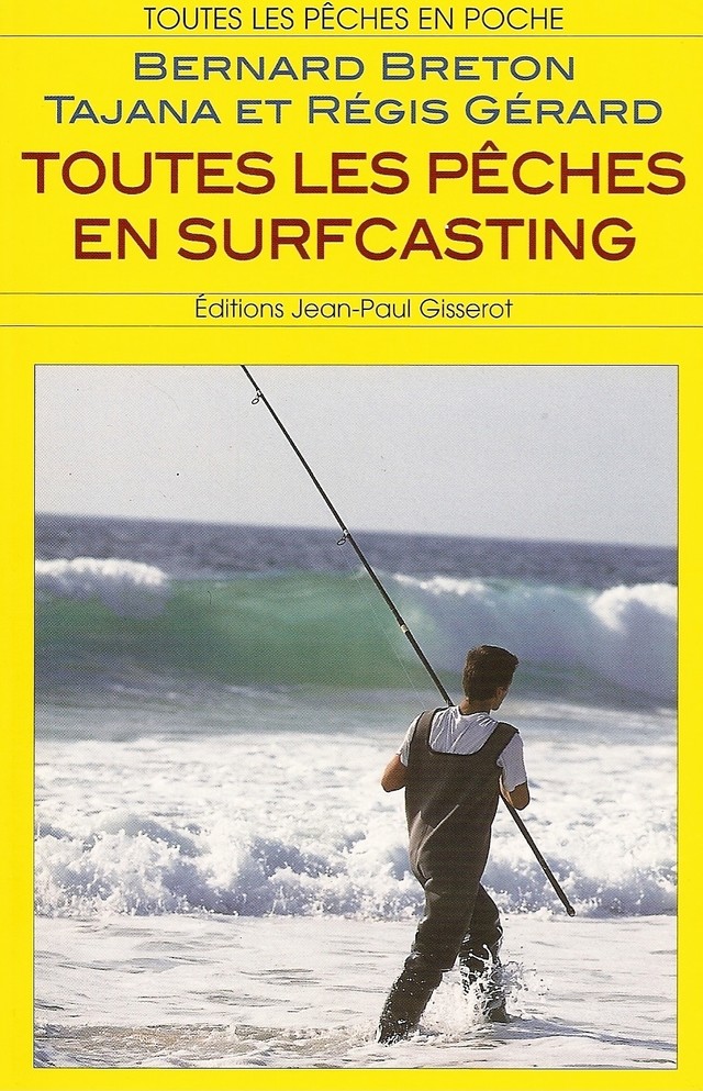 Toutes les pêches en surfcasting - Bernard Breton, Régis Gérard, Tajana Gérard - GISSEROT