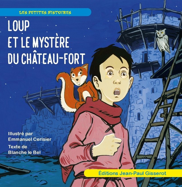 Loup et le mystère du château fort - Blanche Le Bel - GISSEROT