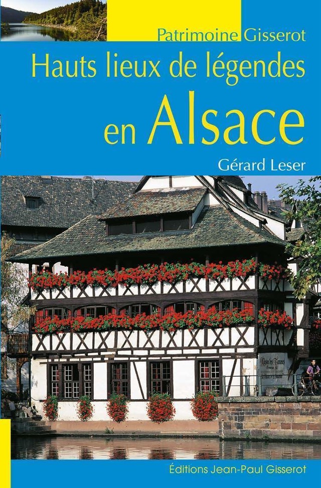 Hauts lieux de légendes en Alsace - Gérard Leser - GISSEROT