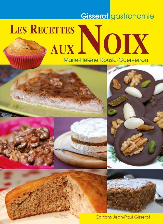 Les recettes aux noix - Marie-Hélène Rousic-Guervenou - GISSEROT