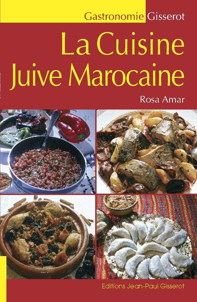 La cuisine juive marocaine - Rosa Amar - GISSEROT