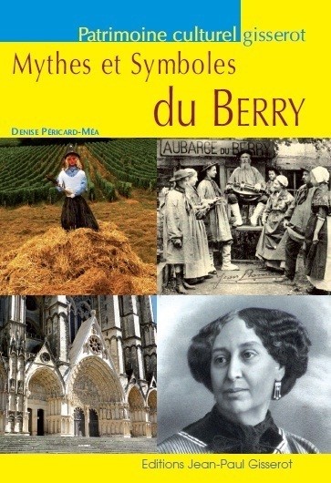 Mythes et symboles du Berry - Denise Péricard-Méa - GISSEROT