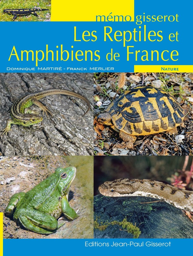 Mémo - Reptiles et amphibiens de France - Dominique Martiré, Franck Merlier - GISSEROT