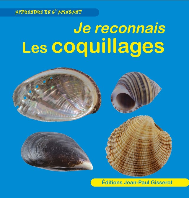 Je reconnais les coquillages - Thibault Chattard-Gisserot - GISSEROT